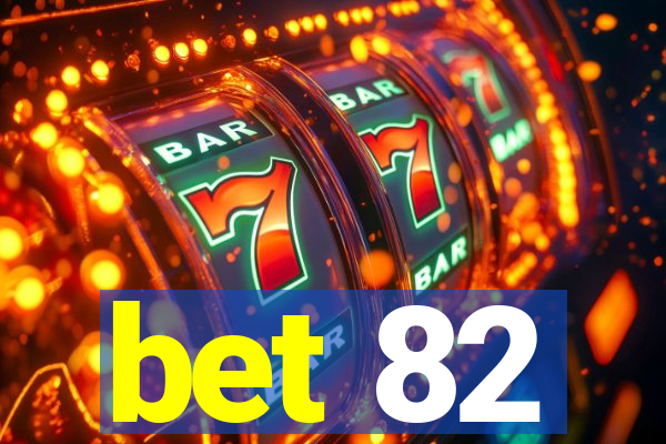 bet 82